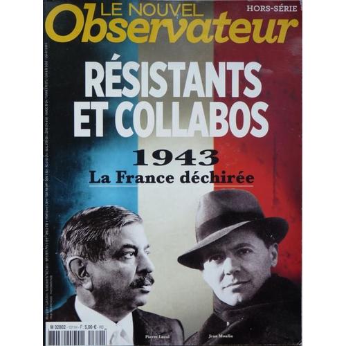 Le Nouvel Observateur Hors-Série Nº 84 Résistants Et Collabos 1943 La France Déchirée