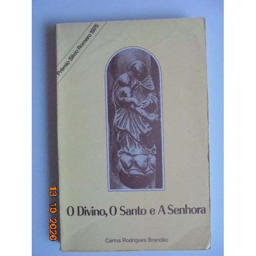 O Divino, O Santo E A Senhora