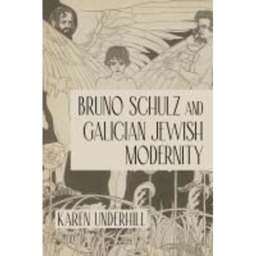 Bruno Schulz And Galician Jewish Modernity