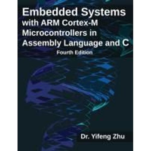 Embedded Systems With Arm Cortex-M Microcontrollers In Assembly Language And C