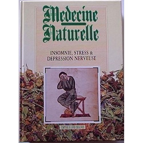 Medecine Naturelle - Insomnie, Stress Et Dépression Nerveuse