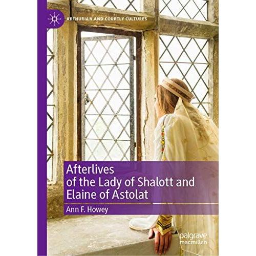 Afterlives Of The Lady Of Shalott And Elaine Of Astolat