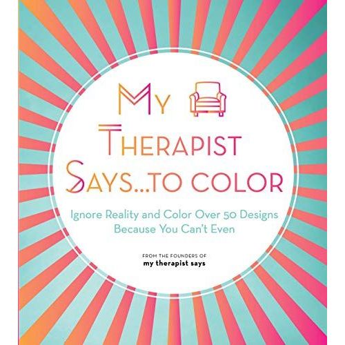 My Therapist Says...To Color