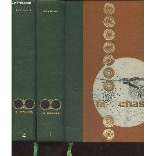 La Chasse Tome 1 Et 2 (En Deux Volumes) : Ce Qu Est La Chasse - Ce Que L On Chasse