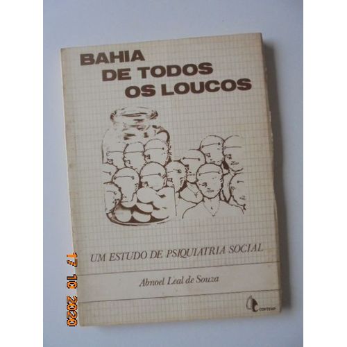 Bahia De Todos Os Loucos : Um Estudo De Psiquiatria Social