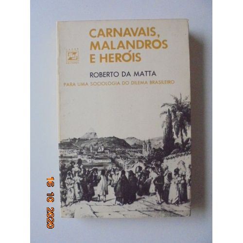 Carnavais, Malandros E Herois : Para Uma Sociologia Do Dilema Brasileiro