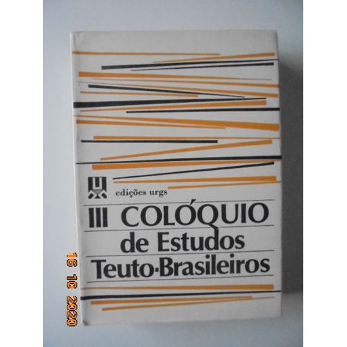 Coloquio De Estudos Teuto-Brasileiros, Iii, Porto Alegre, 14-18 Oct 1974, Anais.