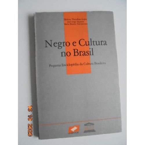 Negro E Cultura No Brasil : Pequena Enciclopedia Da Cultura Brasileira