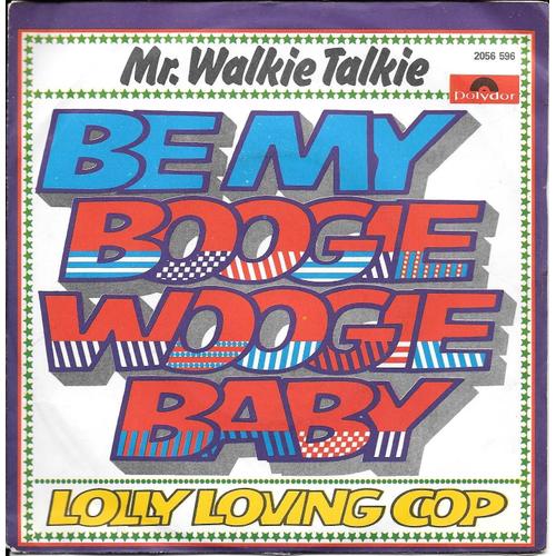 Be My Boogie Woogie Baby / Lolly Loving Cop [Vinyle 45 Tours 7"]