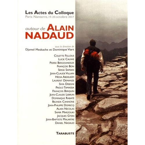 Autour De Alain Nadaud - Les Actes Du Colloque, Paris Nanterre, 19-20 Octobre 2017