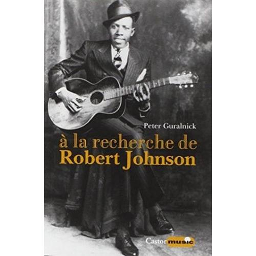 A La Recherche De Robert Johnson