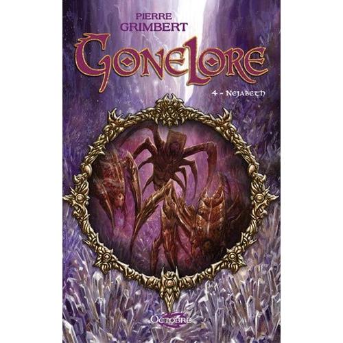 Gonelore Tome 4 - Nejabeth