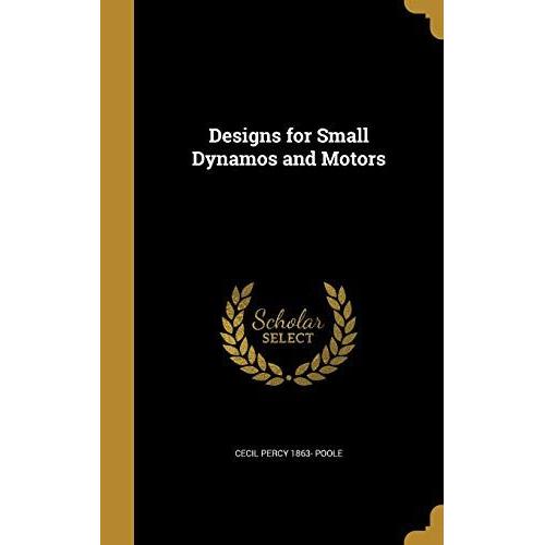 Designs For Small Dynamos And Motors