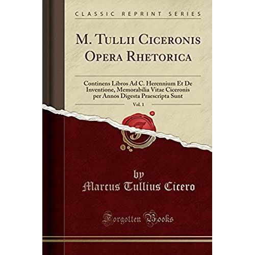 Cicero, M: M. Tullii Ciceronis Opera Rhetorica, Vol. 1