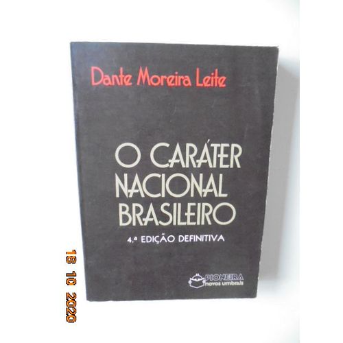 O Carater Nacional Brasileiro : Historia De Uma Ideologia