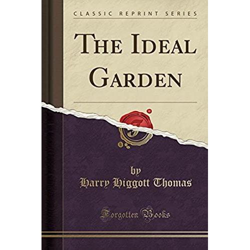 Thomas, H: Ideal Garden (Classic Reprint)