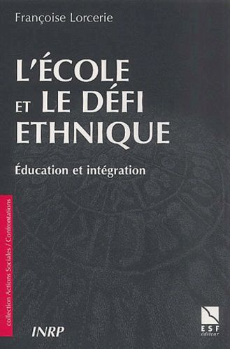 L'école Et Le Défi Ethnique - Education Et Intégration