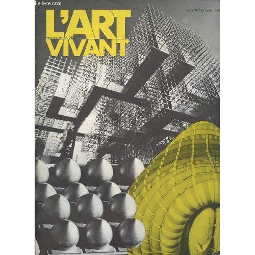 Chroniques De L Art Vivant N°9 Mars 1970. Sommaire : Osaka : Symposium Du Fer, Vessie À Glace Et Technologie, Nombreux Rires De Miro Dans Le Pavillon Du Gaz, Architecture, Le Pavillon Français - Le(...)