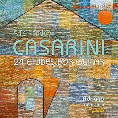 Stefano Casarini 24 Etudes For Guitar - Adriano Sebastiani - Edition Brillant Classics - Cd 52 ' 26 - Edition ( P ) 2018
