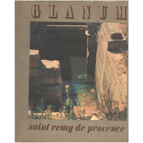 Glanum / Saint Remy De Provence / Photographies De Hassia