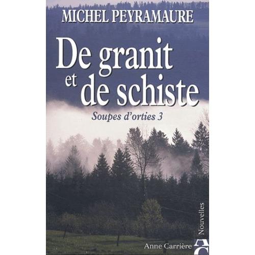 Soupes D'orties Tome 3 - De Granit Et De Schiste