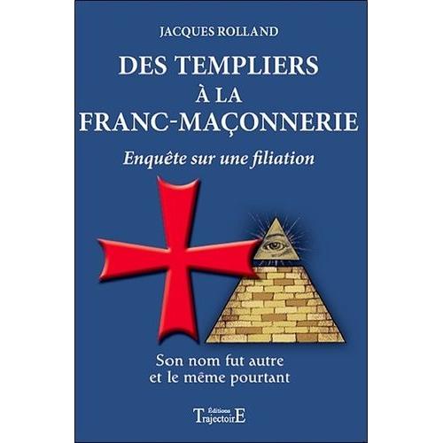 Des Templiers À La Franc-Maçonnerie