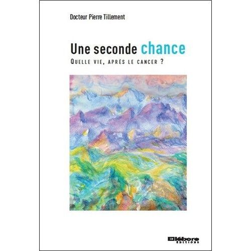 Une Seconde Chance - Quelle Vie, Après Le Cancer ?
