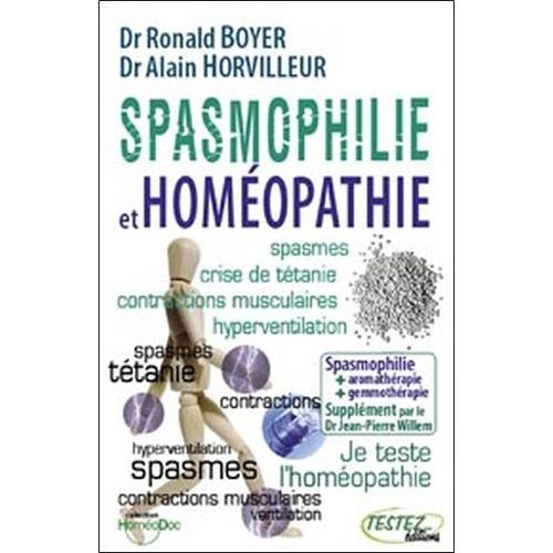 Spasmophilie Et Homéopathie - Supplément Phythotérapie, Aromathérapie, Gemmothérapie, Oligo-Éléments, Etc