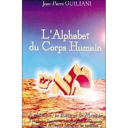 L'alphabet Du Corps Humain - L'architecte, Le Poète Et Le Musicien