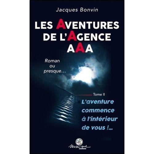 Les Aventures De L'agence Aaa, Roman Ou Presque - Tome Ii