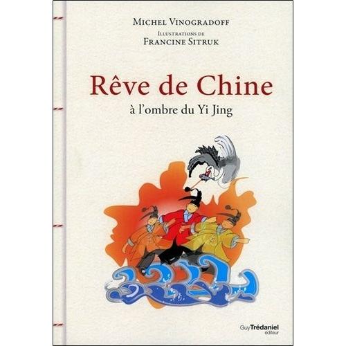 Rêves De Chine - A L'ombre Du Yi Jing