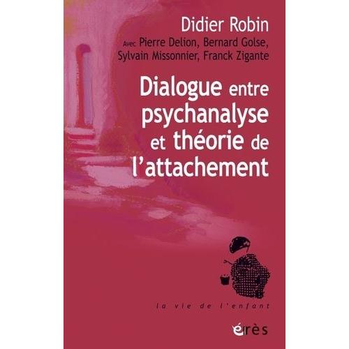 Dialogue Entre Psychanalyse Et Théorie De L'attachement