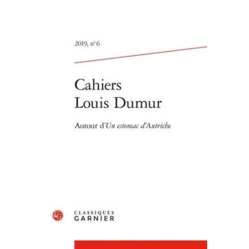 Cahiers Louis Dumur - 2019, N° 6 Autour D'un Estomac D'autriche 2019