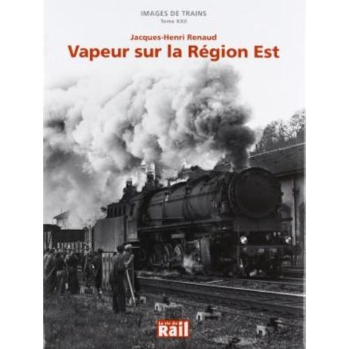 Jacques-Henri Renaud, Vapeur Sur La Region Est