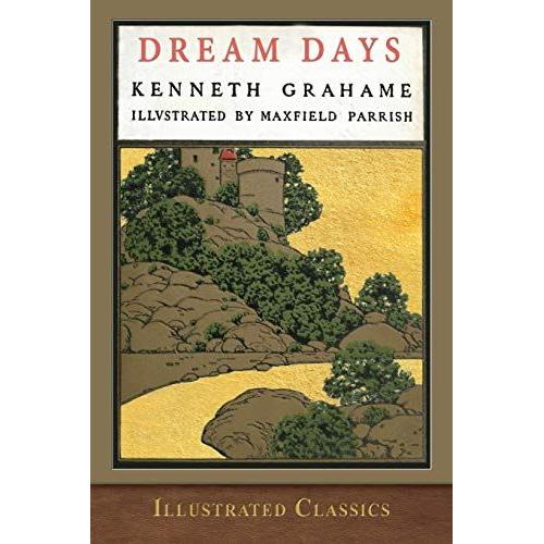 Dream Days: Illustrated By Maxfield Parrish