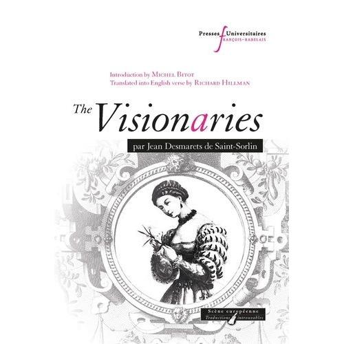 The Visionaries - Par Jean Desmarets De Saint-Sorlin