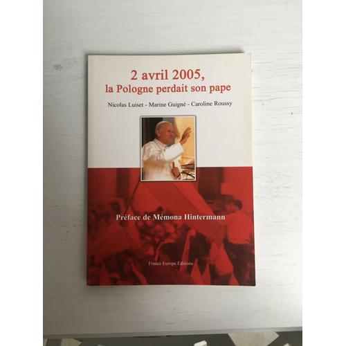 2 Avril 2005 La Pologne Perdait Son Pape