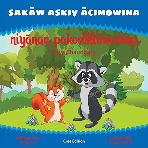 SakāW Askiy āCimowina: NiyāNan PakosēHtimowina