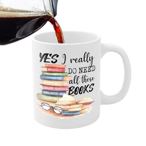 Tasse À Café En Céramique Pour Les Amoureux Des Livres, Tasse De Ventilateur De Livre De Nouveauté, Nettoyage, Cadeau, Oui, J'ai Vraiment Besoin De Tout Cela, 350ml