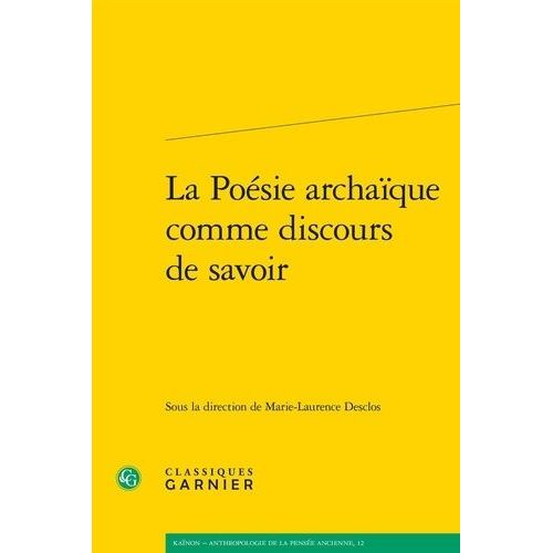 La Poésie Archaïque Comme Discours De Savoir