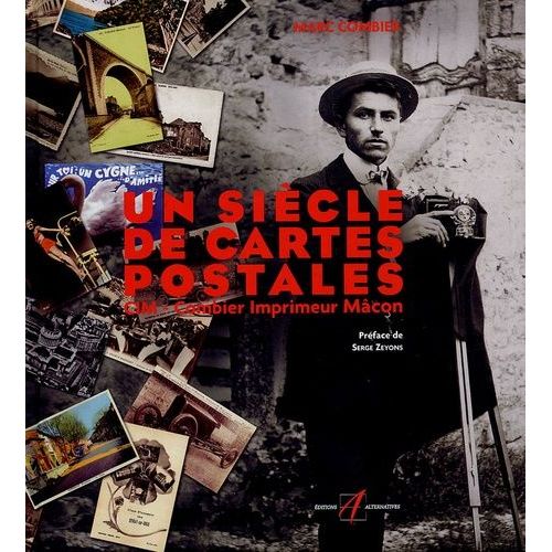 Un Siècle De Cartes Postales - Cim - Combier Imprimeur Mâcon