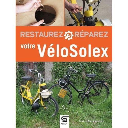 Restaurez, Réparez Votre Vélosolex