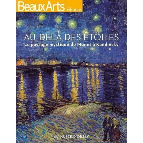 Au-Delà Des Étoiles - Le Paysage Mystique De Monet À Kandinsky
