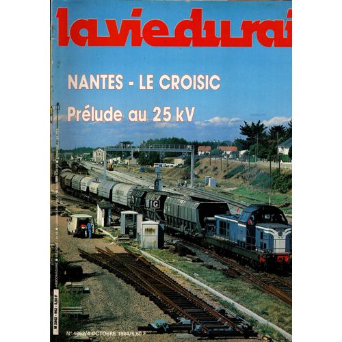 La Vie Du Rail 1962 Nantes - Le Croisic Prélude Au 25 Kv