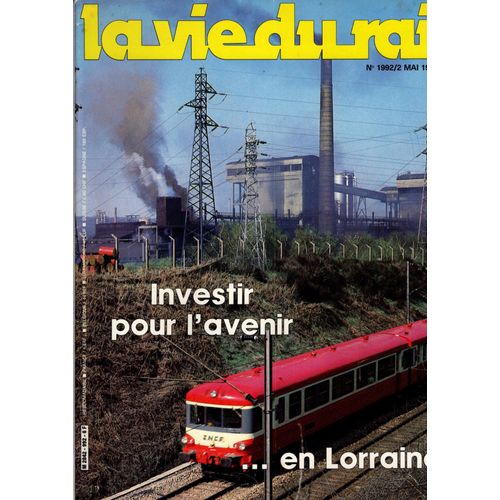 La Vie Du Rail 1992 Investir Pour L'avenir... En Lorraine