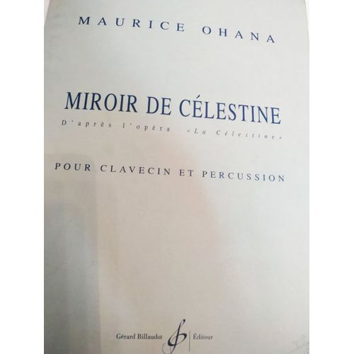 Miroir De Célestine D Après L Opéra La Célestine Pour Clavecin Et Percussion Maurice Ohana