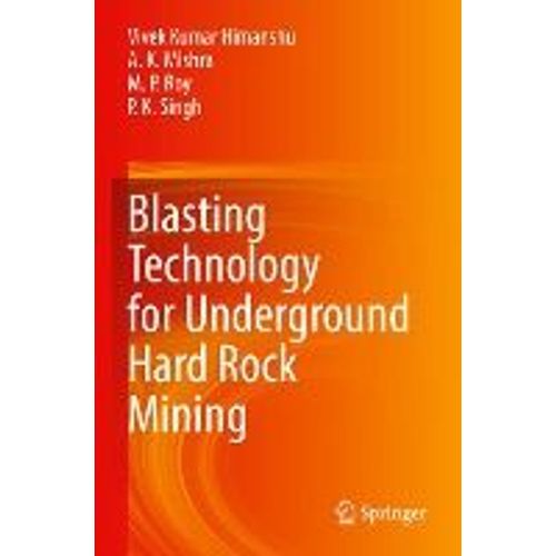 Blasting Technology For Underground Hard Rock Mining