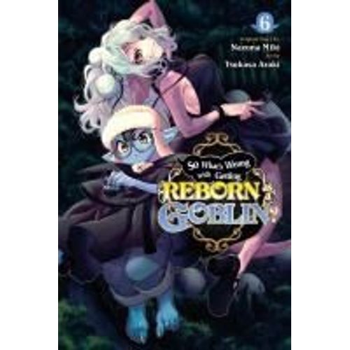 So What's Wrong With Getting Reborn As A Goblin?, Vol. 6