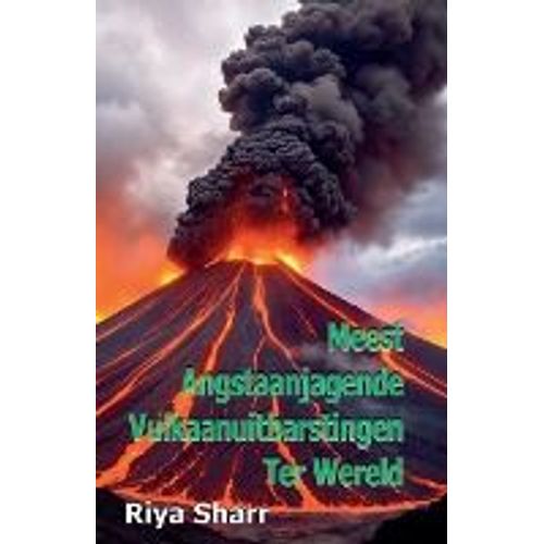 Meest Angstaanjagende Vulkaanuitbarstingen Ter Wereld