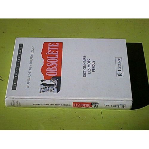 L'obsolète. Dictionnaire Des Mots Perdus